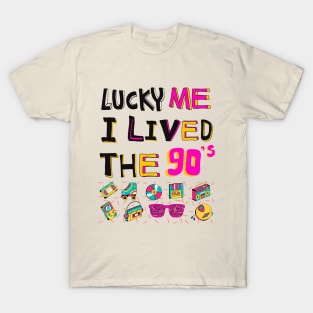 Lucky me i lived the 90's T-Shirt